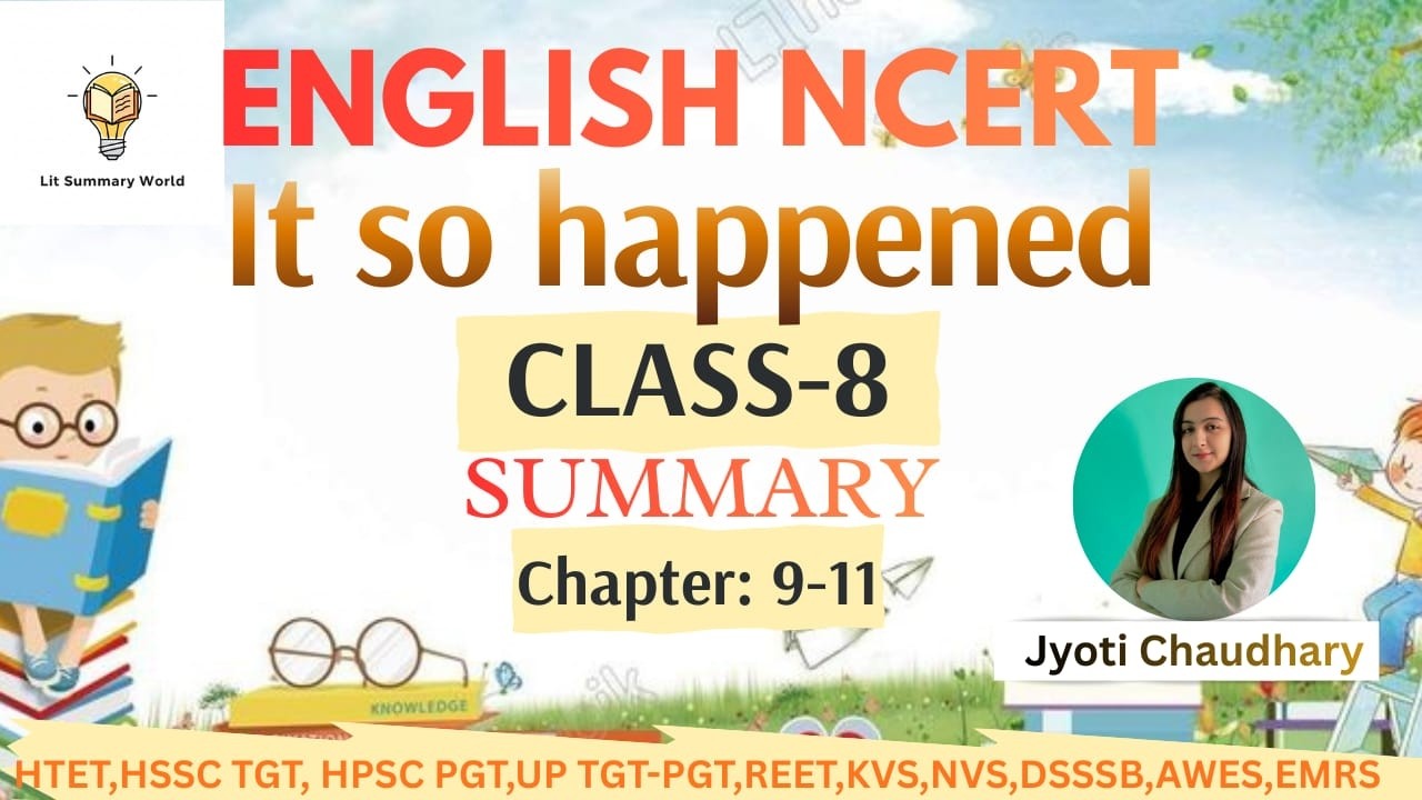 HTET || ENGLISH NCERT || It so happened || Class-8 || Summary || Chapter: 9-11 || By Jyoti Chaudhary