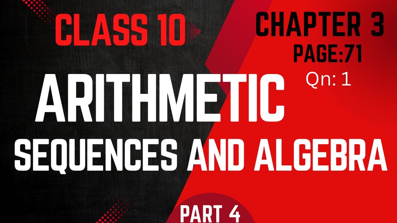ARITHMETIC SEQUENCES AND ALGEBRA / Chapter 3 / Class 10 Maths / New textbook / part 4 / page 71