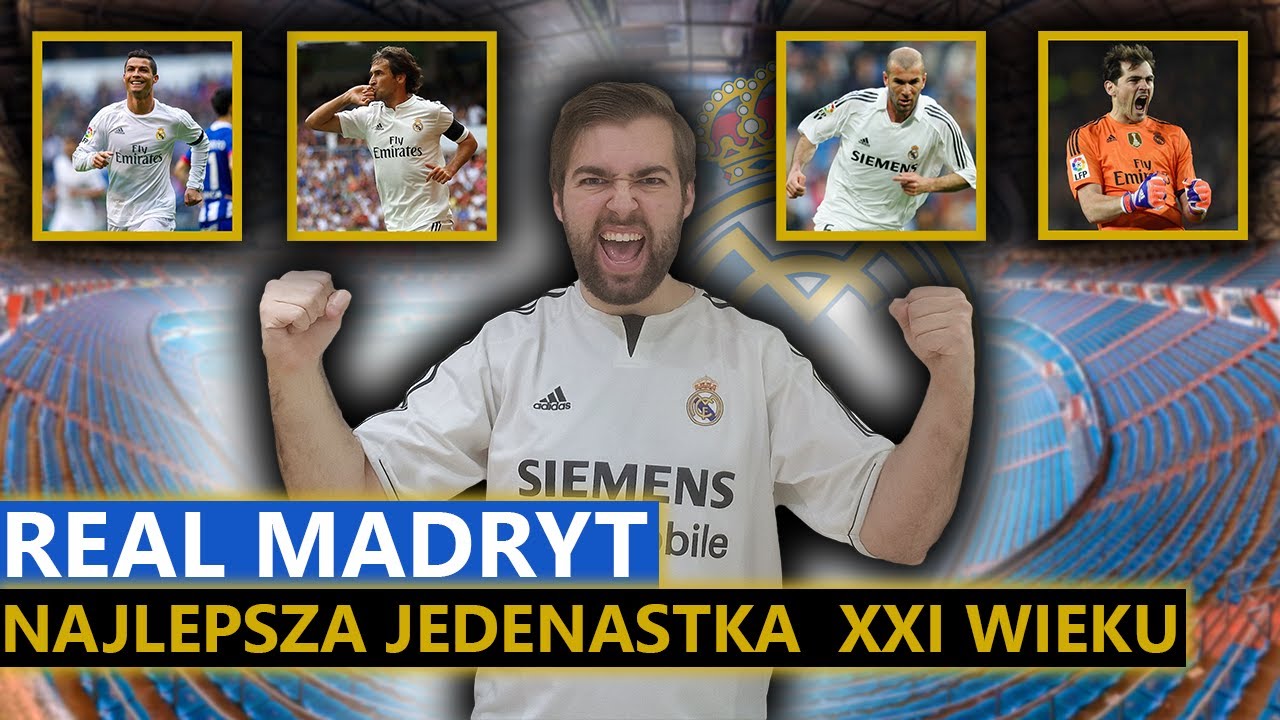 Najlepsza jedenastka w XXI wieku - Real Madryt (2001-2022)