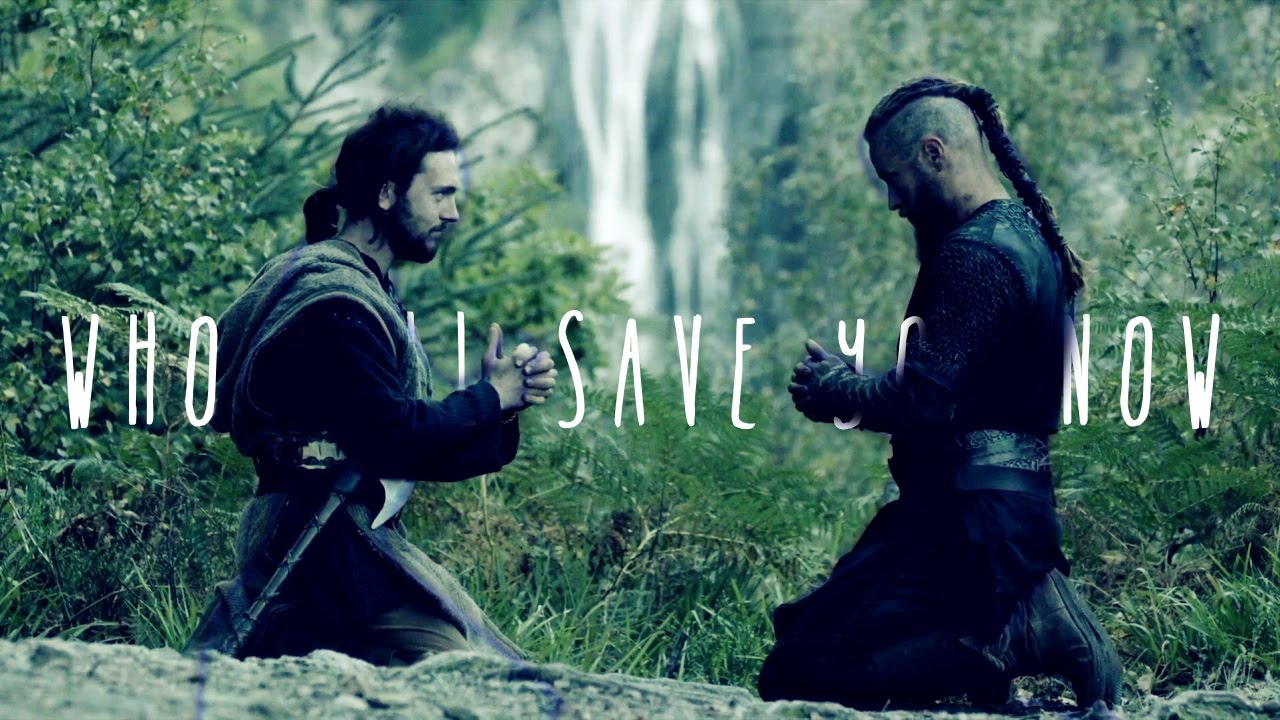 Athelstan & Ragnar | Who Will Save You Now (Vikings)