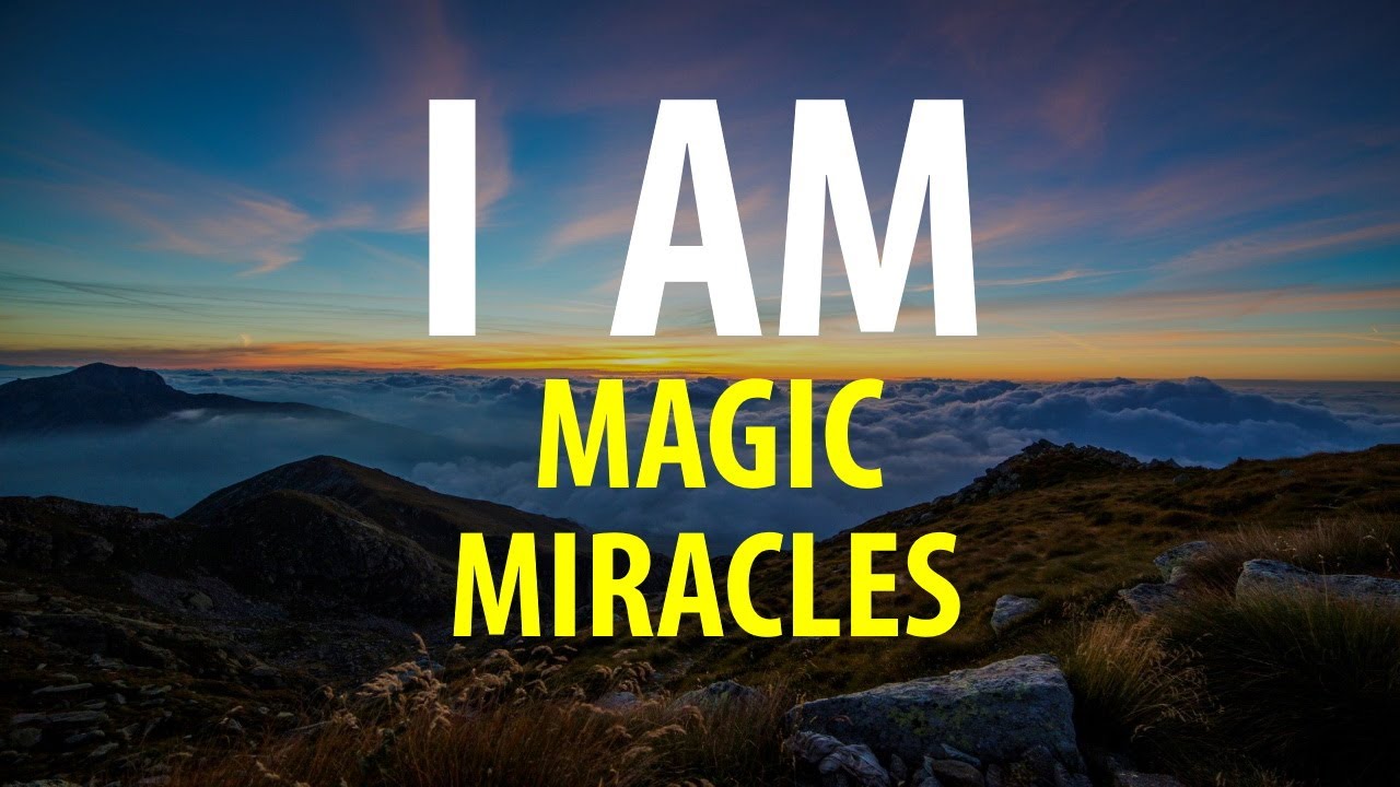 I AM Magic & Miracles - Affirmations for Abundance, Self Love, Gratitude, Prosperity, Confidence