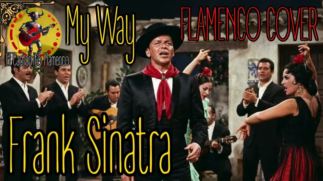 Frank Sinatra - My Way (A MI MANERA) | Versión Flamenca - Pura Solera