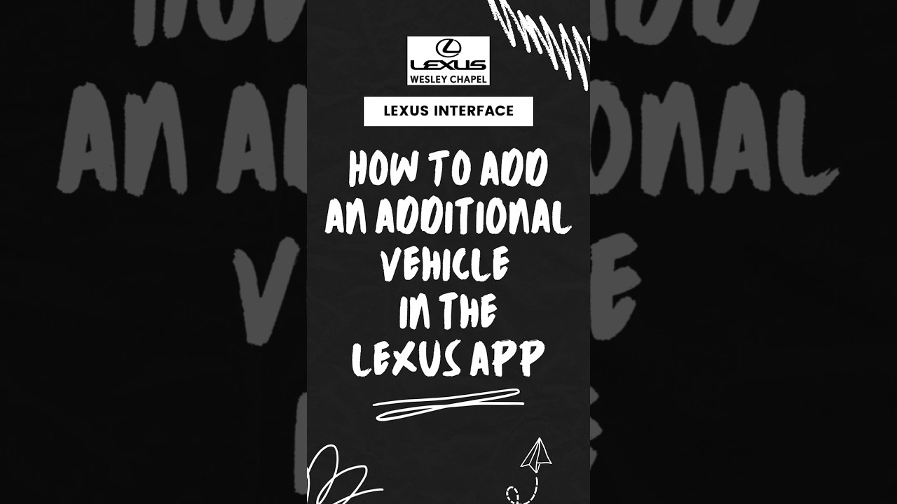 HOW TO: Add an additional vehicle to Lexus App!