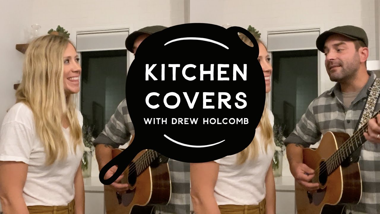 Forever Like That (Ben Rector Cover) | Kitchen Covers with Drew Holcomb #StayHome