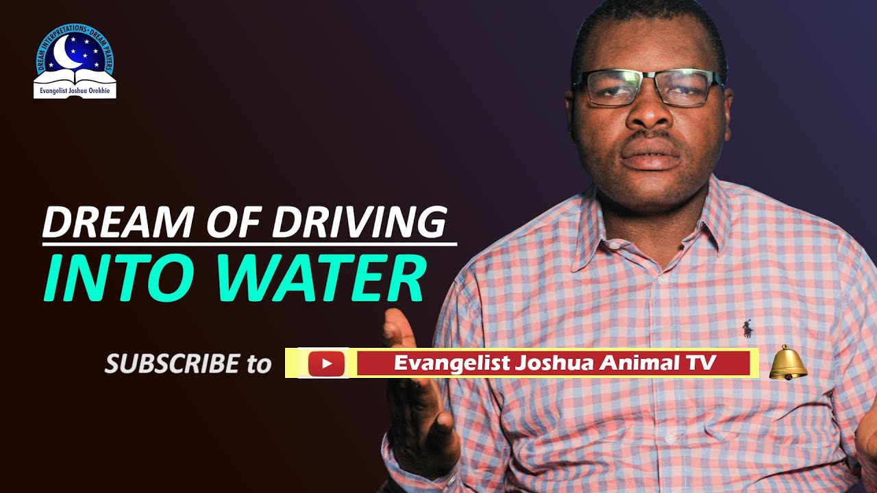 Dreams Of Driving Into Water -  Driving Vehicle Through Flood Meaning