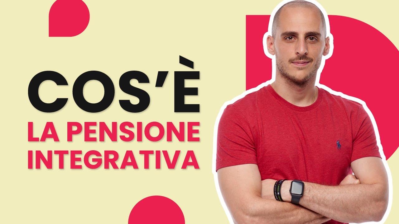 Pensione Integrativa: cos'&egrave; e come funziona