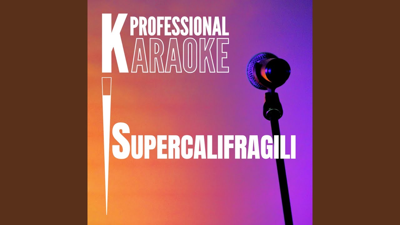 Supercalifragilisticexpialidocious (Karaoke Version)