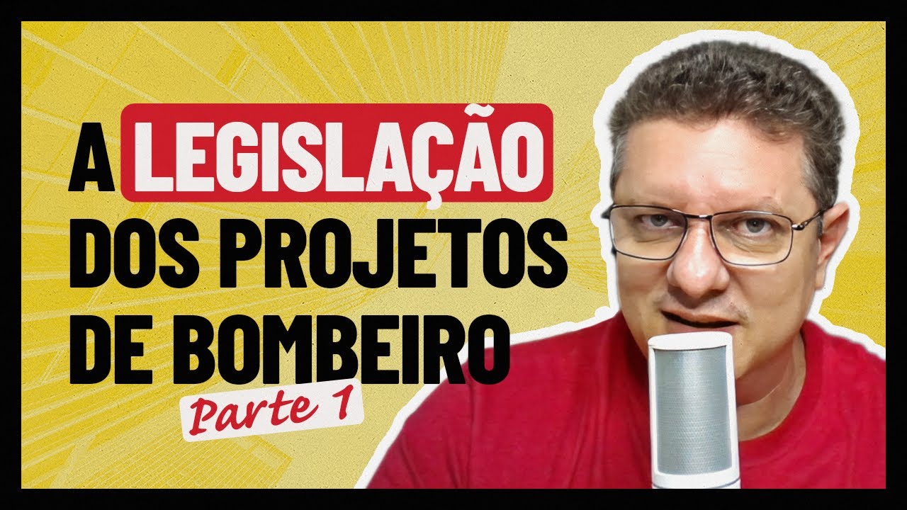 Guia Completo: Legislação do Corpo de Bombeiros para Projetos de Prevenção e Combate a Incêndio Pt.1