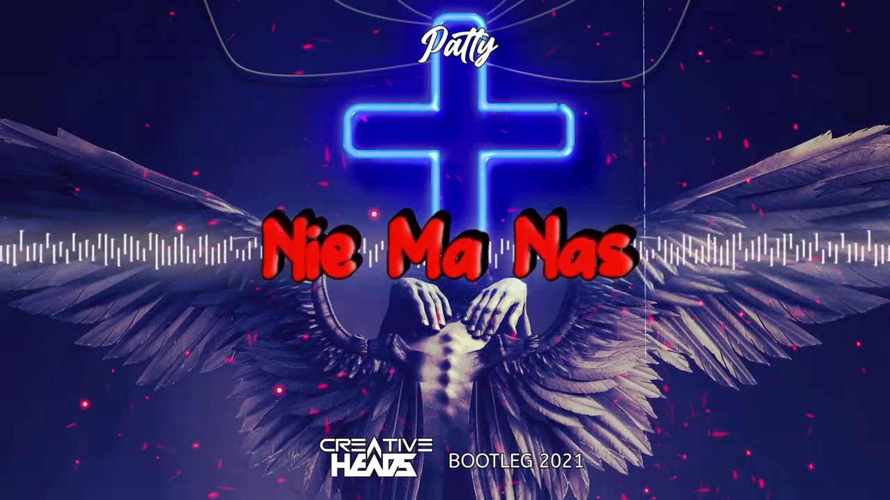 Patty - Nie ma nas (Creative Heads Bootleg 2021)