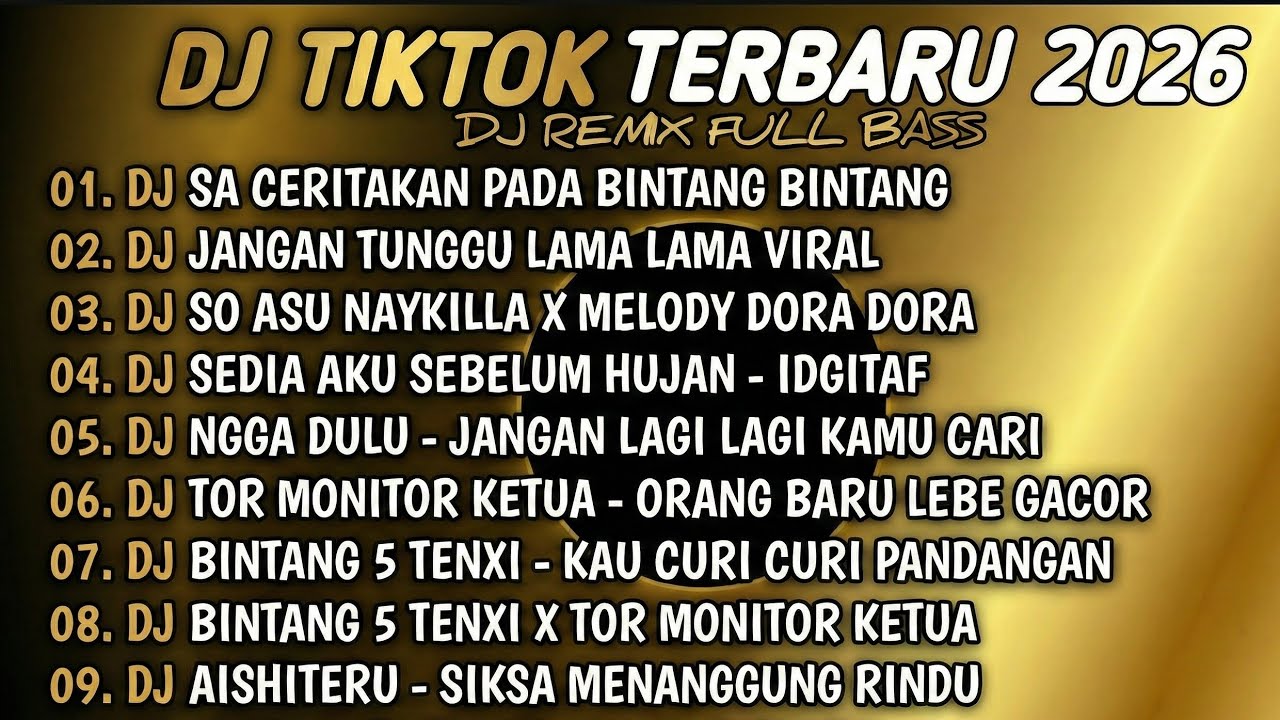 DJ TIKTOK TERBARU 2026 DJ SA CERITAKAN PADA BINTANG BINTANG-JAUH KO PERGI DJ JANGAN TUNGGU LAMA LAMA