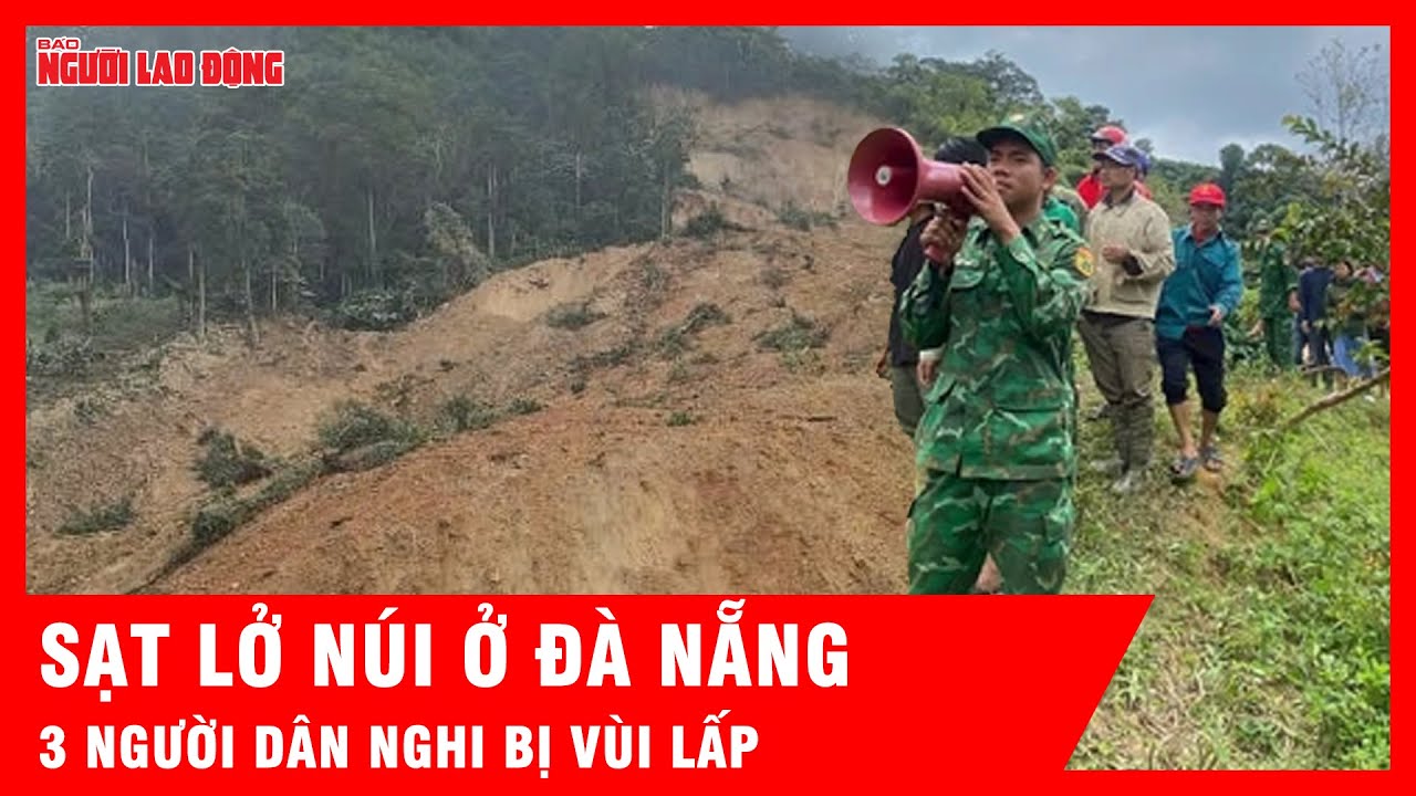 Sạt lở n&uacute;i dữ dội ở Đ&agrave; Nẵng: Đất đ&aacute; tr&agrave;n d&agrave;i hơn 1 km, nghi v&ugrave;i lấp 3 người d&acirc;n | Tin tức