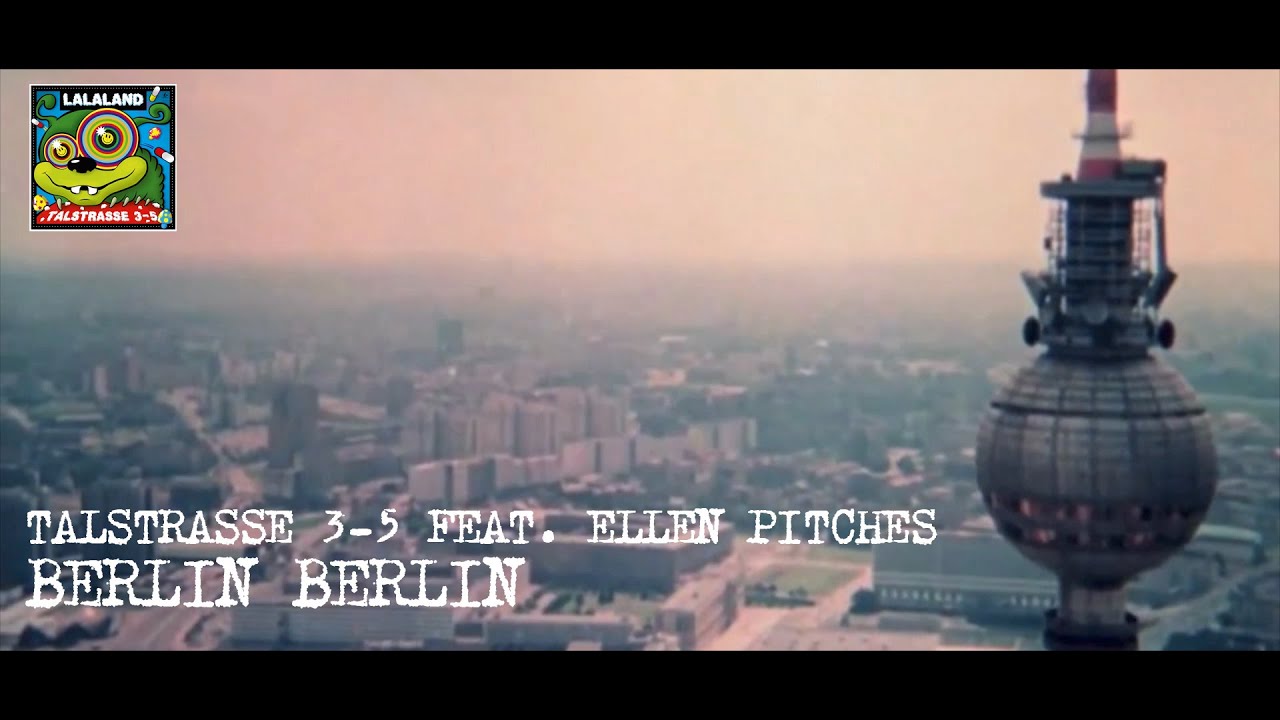 Talstrasse 3-5 feat. Ellen Pitches - Berlin Berlin (Official Video) HD