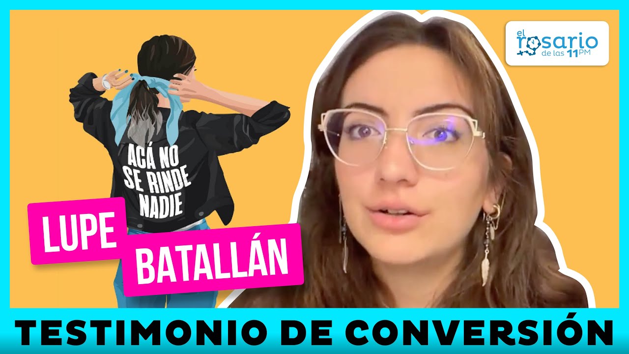 Testimonio de conversión de Lupe Batallán 📌De atea a activista provida