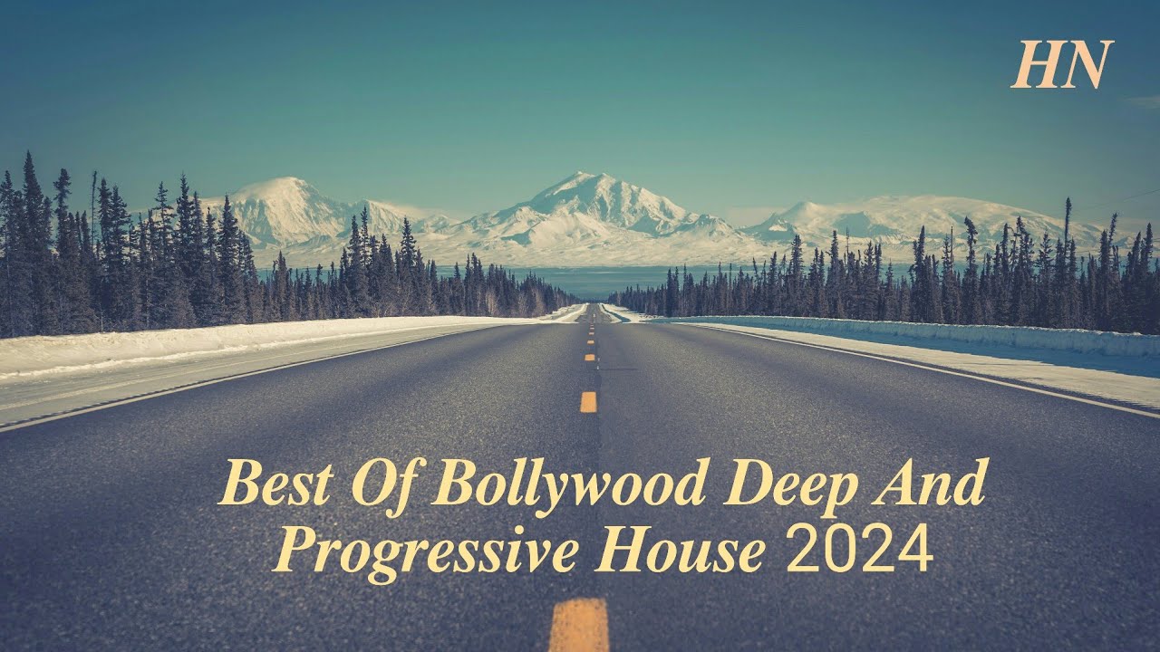 Best Of Bollywood Deep And Progressive House 2024 | 1 Hour Non Stop - By Hard Nation