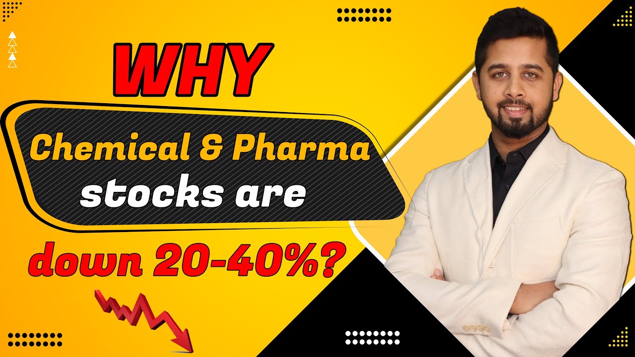 Why chemical and pharma stocks are down 20-40%? Should you buy or sell?