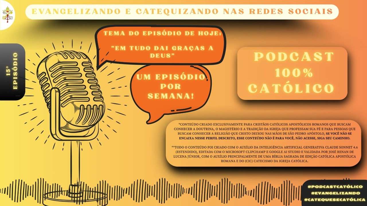 Projeto Evangelizando e Catequizando nas Redes Sociais | EP 15 Podcast | Em tudo dai graças a Deus!