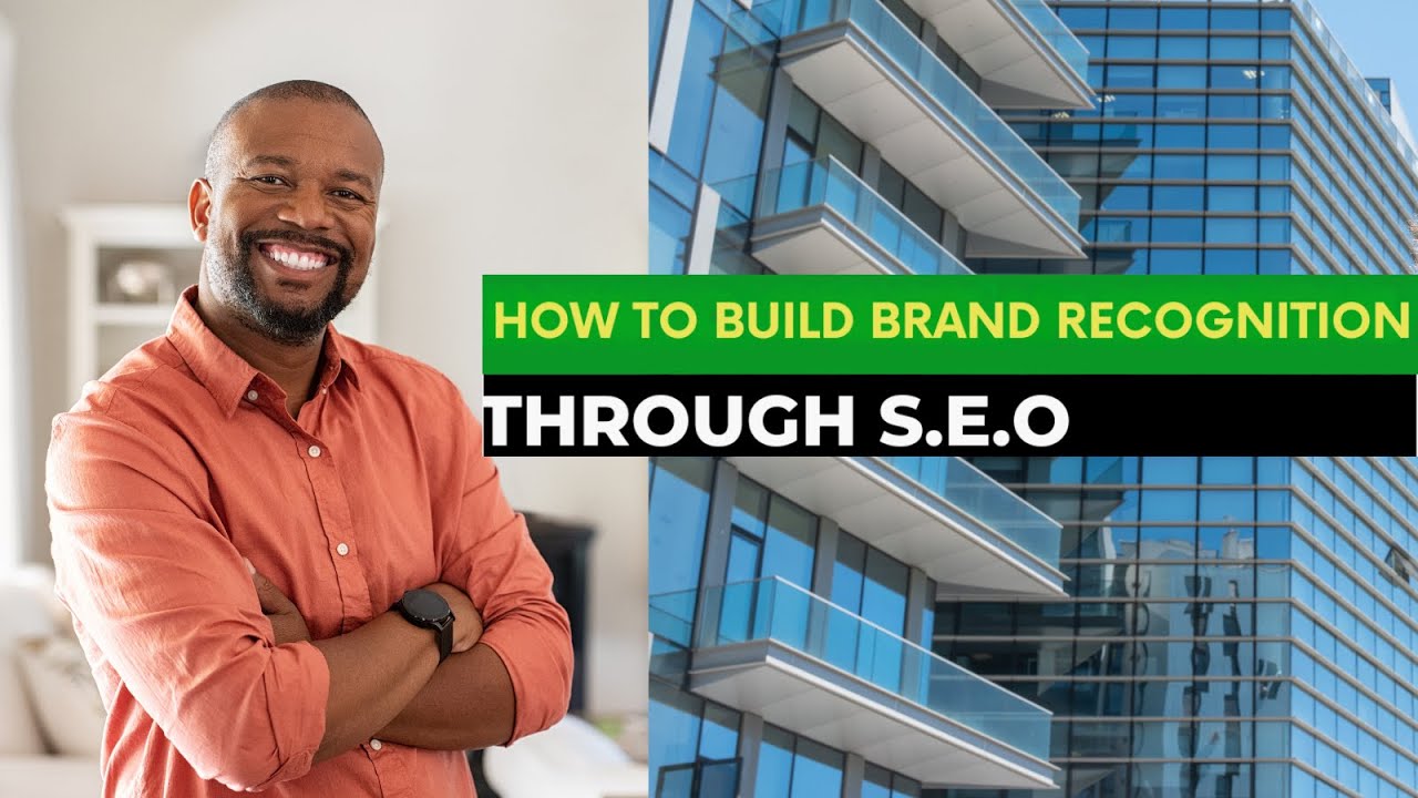 How to Build Brand Recognition and Visibility Through SEO