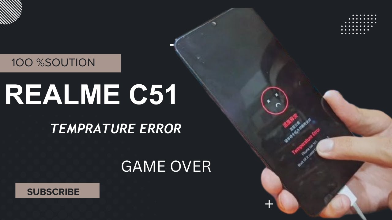 Realme c51 temprature game over 100%  solution