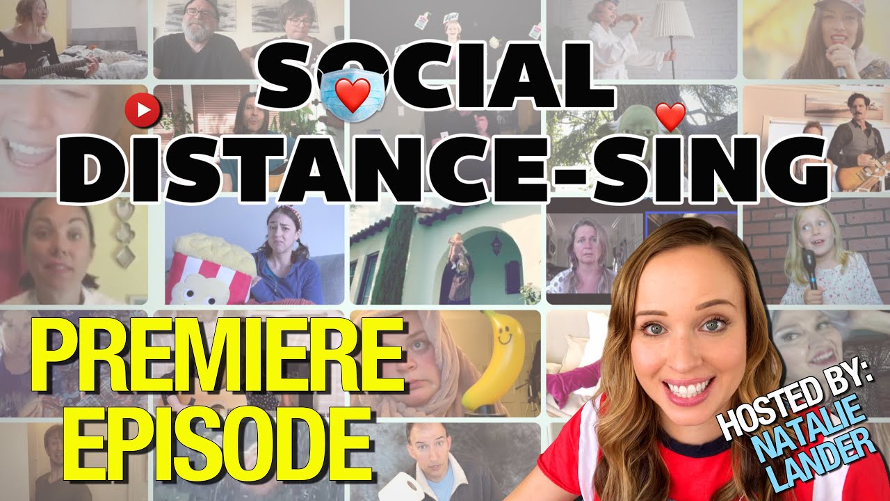 Social Distance Sing - Ep.1 - Quarantine Inspired Variety Show Premiere - Hosted by Natalie Lander
