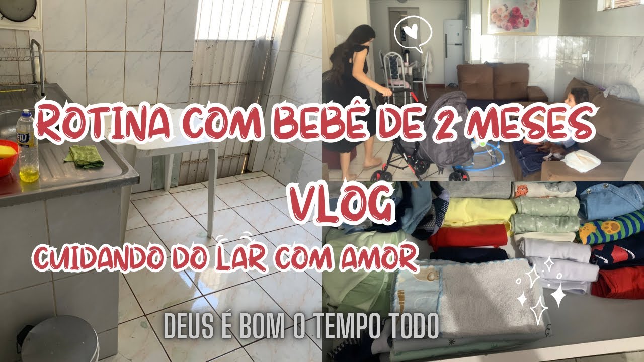 ROTINA COM BEBÊ DE 2 MESES/CUIDANDO DO LAR COM AMOR/DEUS É BOM O TEMPO TODO 
