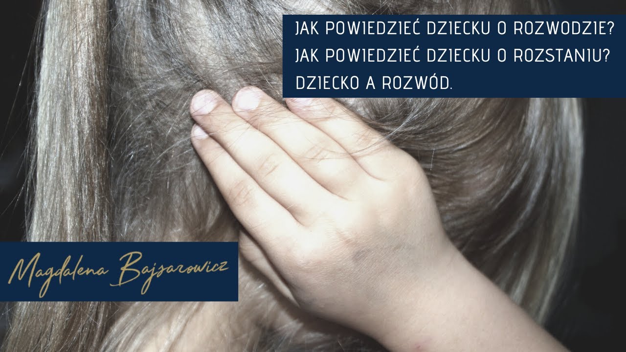 Jak powiedzieć dziecku o rozwodzie i rozstaniu rodziców?