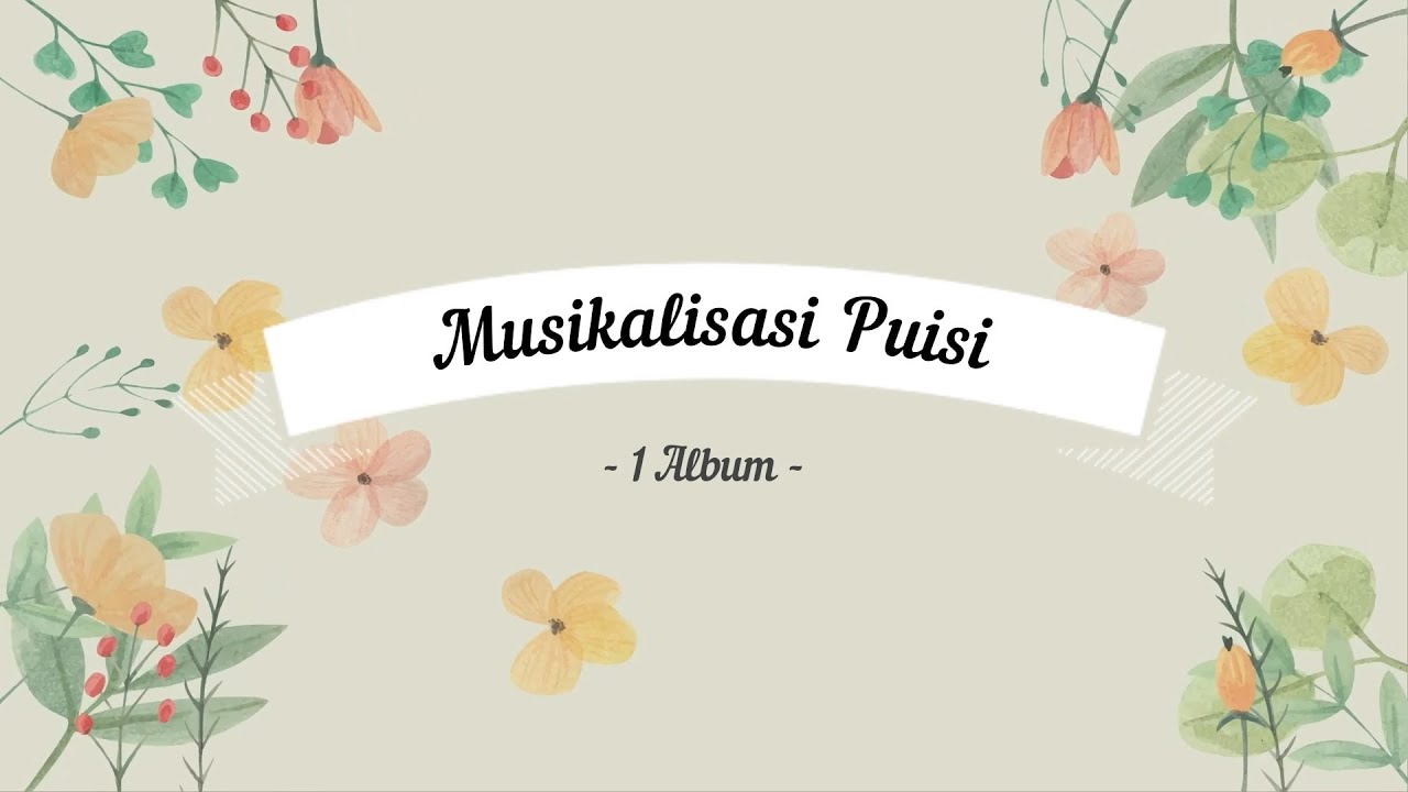 Full Musikalisasi Puisi 1 Album || Merdu dan Syahdu