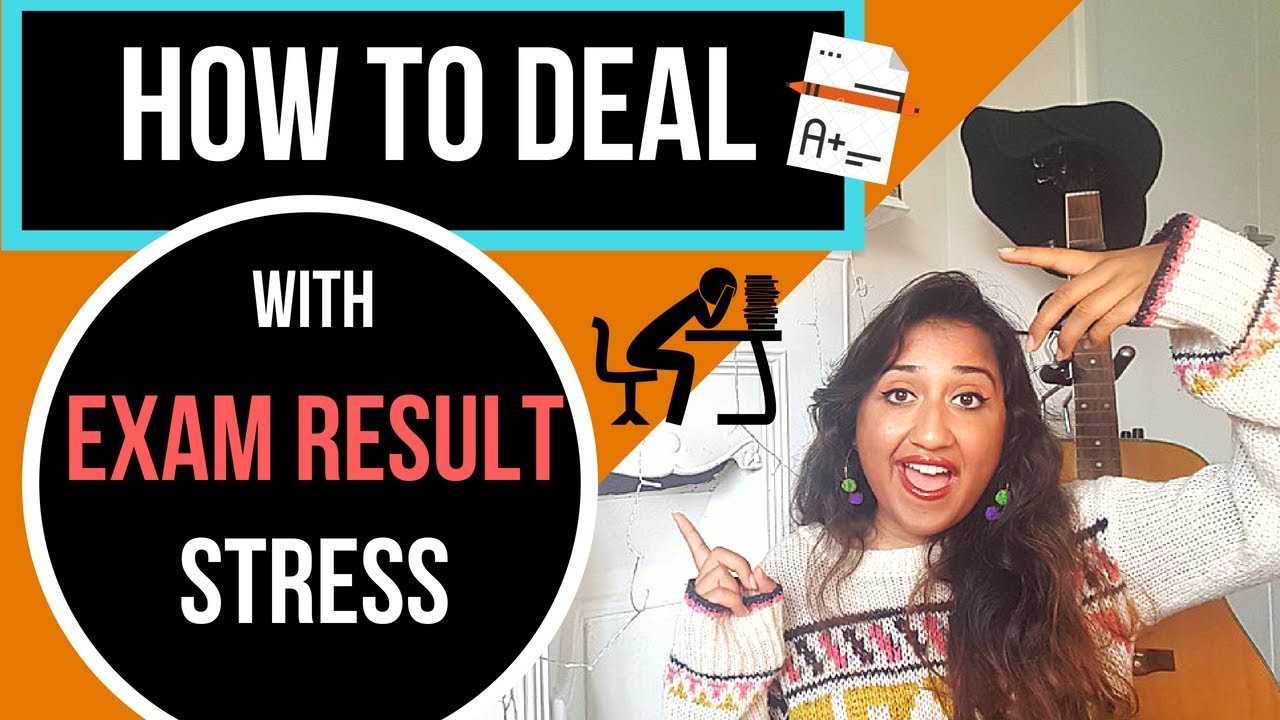 How to deal with EXAM RESULT stress| Dealing with anxiety and fear| exam results day 2018