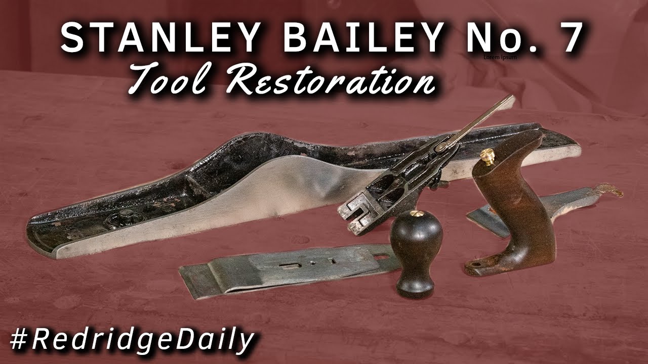 Restoring a Stanley Bailey No.7 Hand plane | Hand Tool Restoration