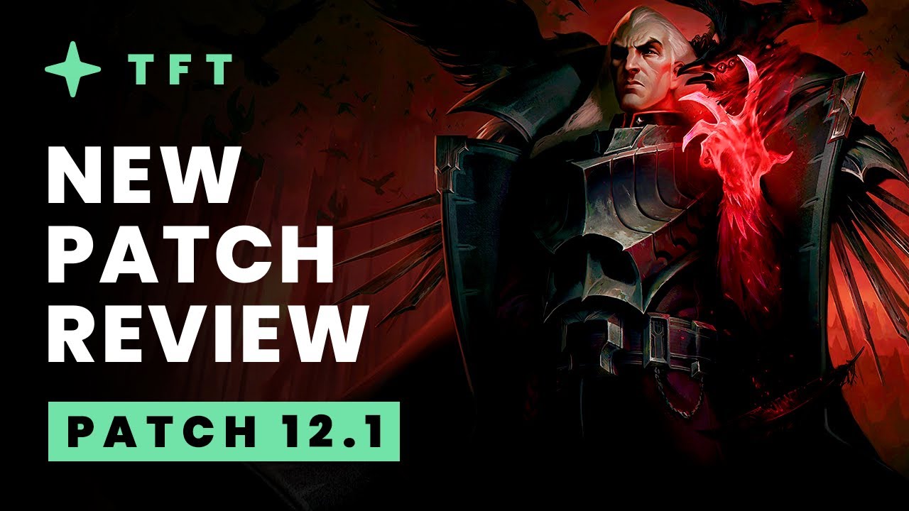 New Patch Review - Teamfight Tactics 12.1 Guide