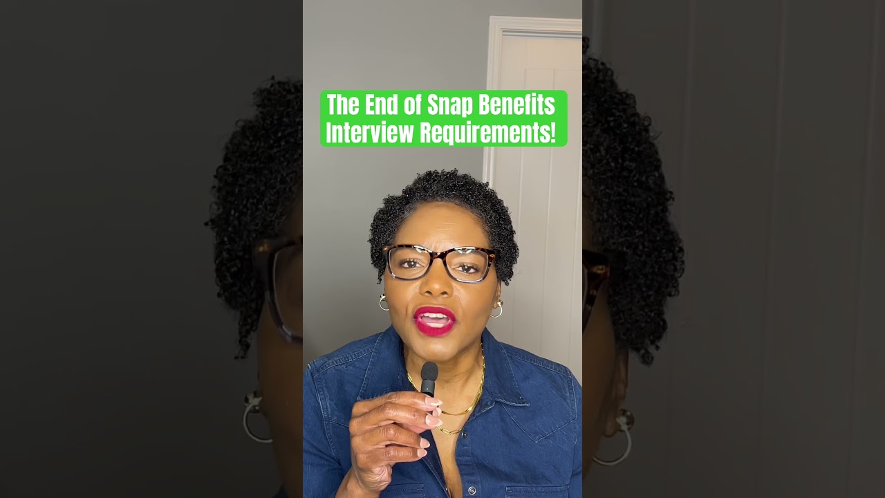 The End of Snap Benefits Interview Requirements #snap #foodstamp #ebt