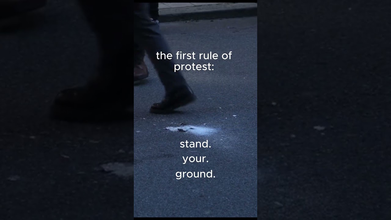 The first rule of protest. Stand your ground.