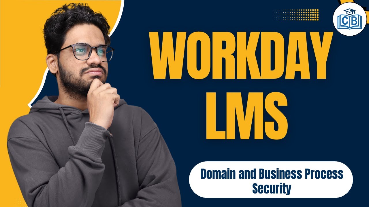 Domain and Business Process Security in Workday LMS | Workday LMS Online Tutorial | CyberBrainer
