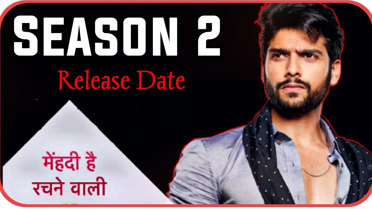 Mehndi hai rachne wali Season 2 : Good News | Back | Release Date | Pallavi | Raghav | MHRW 2