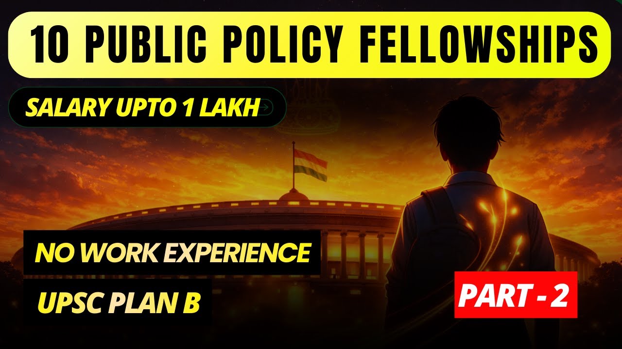 10 Public Policy Fellowships for UPSC Aspirants- Part 2 | UPSC Plan B