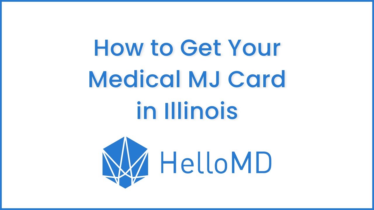 How to get Your Medical MJ Card in Illinois