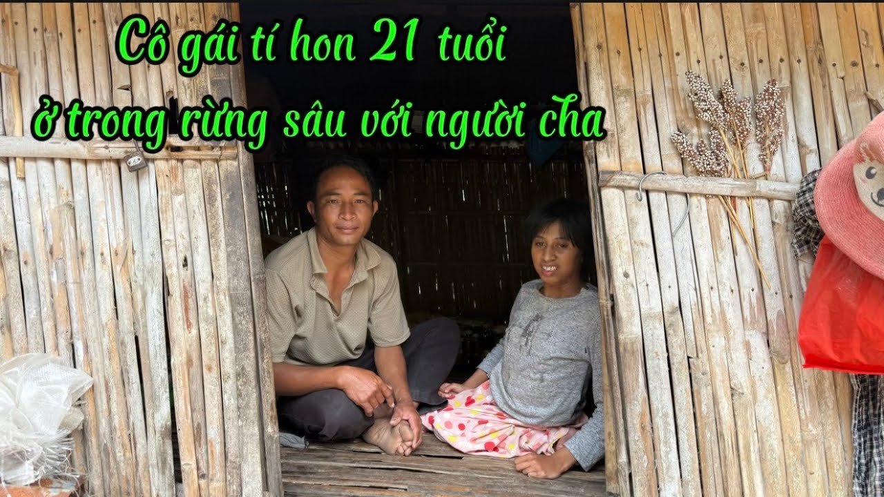 Cô bé dị tật bẩm sinh 21 tuổi ở với người cha trong rừng sâu. Tập 34