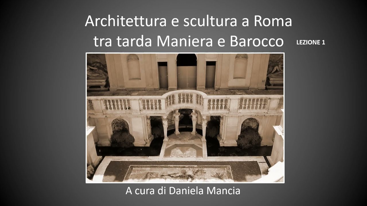 Lez  2 Parte 1 Architettura e scultura a Roma tra tarda Maniera