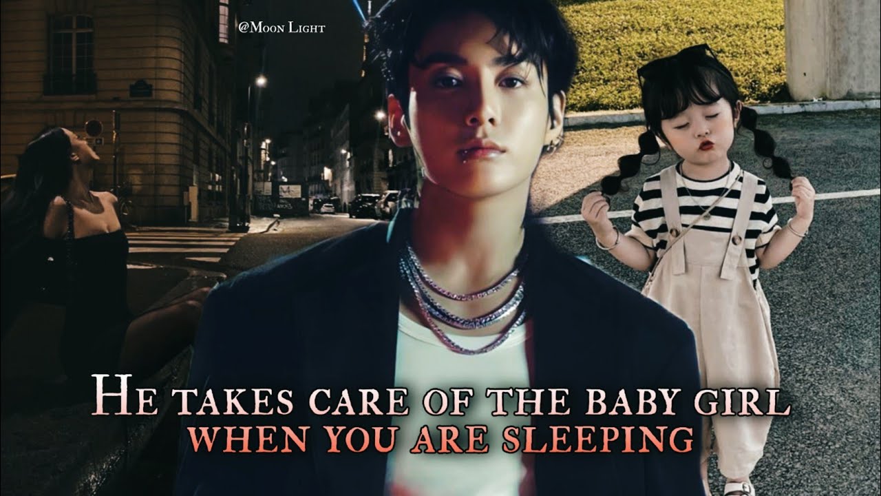 He takes care of the baby girl when you are sleeping - Jungkook oneshot