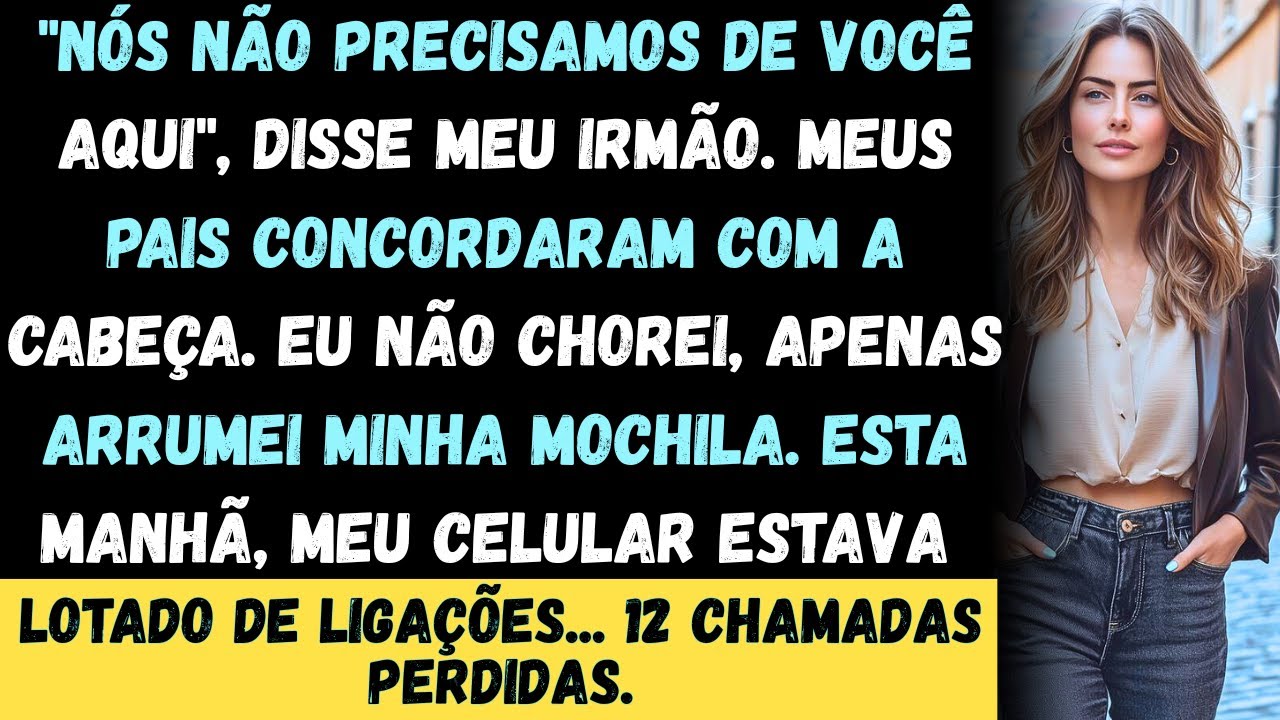 Ninguém te quer aqui', disse meu irmão. Meus pais assentiram e então vieram as 12 chamadas perdidas.