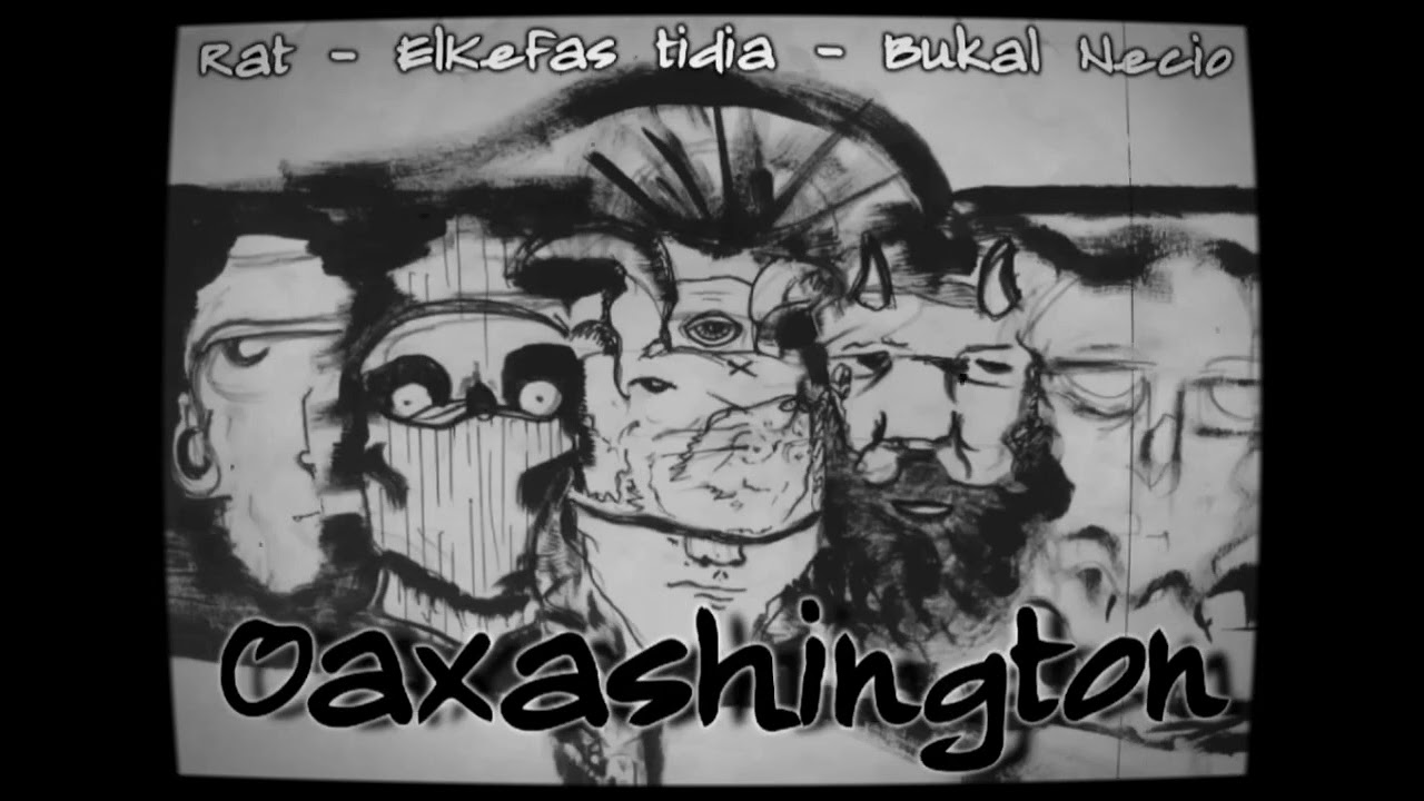 Rat Ft. ElKefas Tidia & Bukal Necio - OAXASHINGTON (Prod. Ascopata)