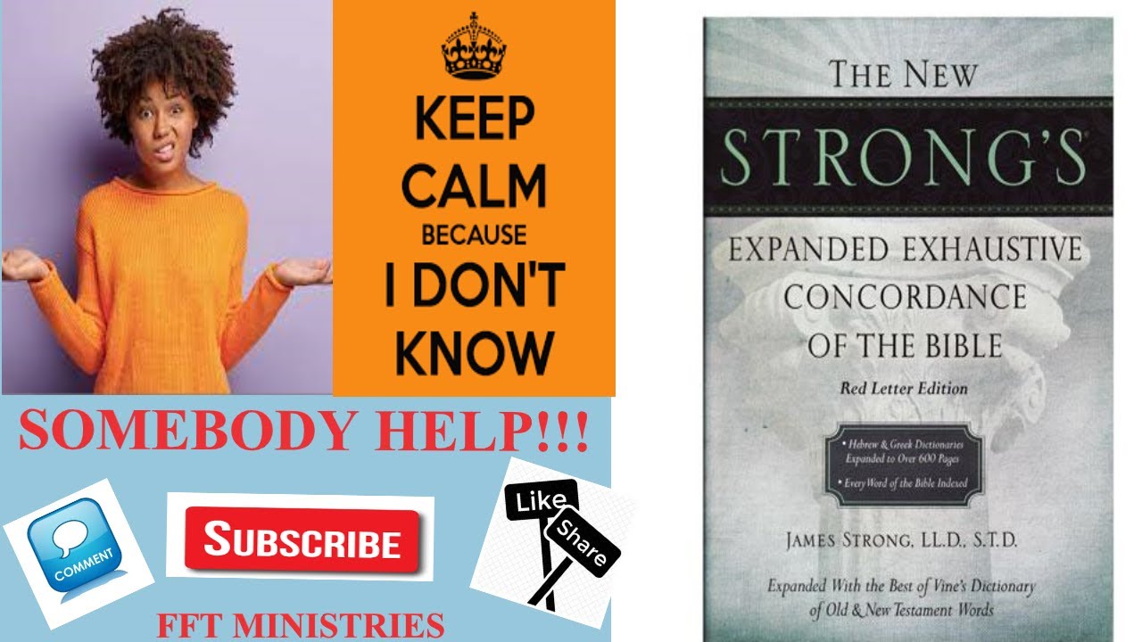 THE NEW STRONG'S  EXPANDED CONCORDANCE/// SOMEONE HELP I DON'T KNOW WHAT I AM DOING