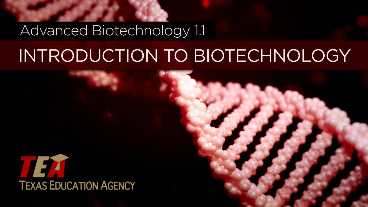 Introduction to biotechnology | The Biotech Guy