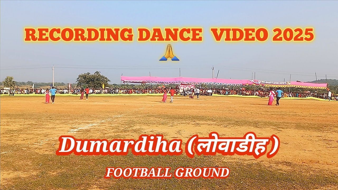 RECORDING DANCE VIDEO 2025 || At Dumardiha लोवाडीह || Football Ground Dance #recordingdance #santali