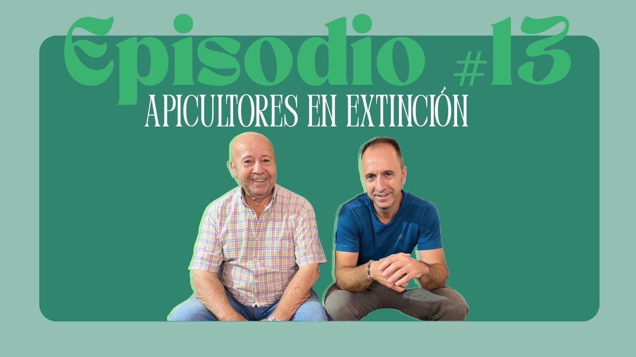 Episodio #13. Apicultores en extinción