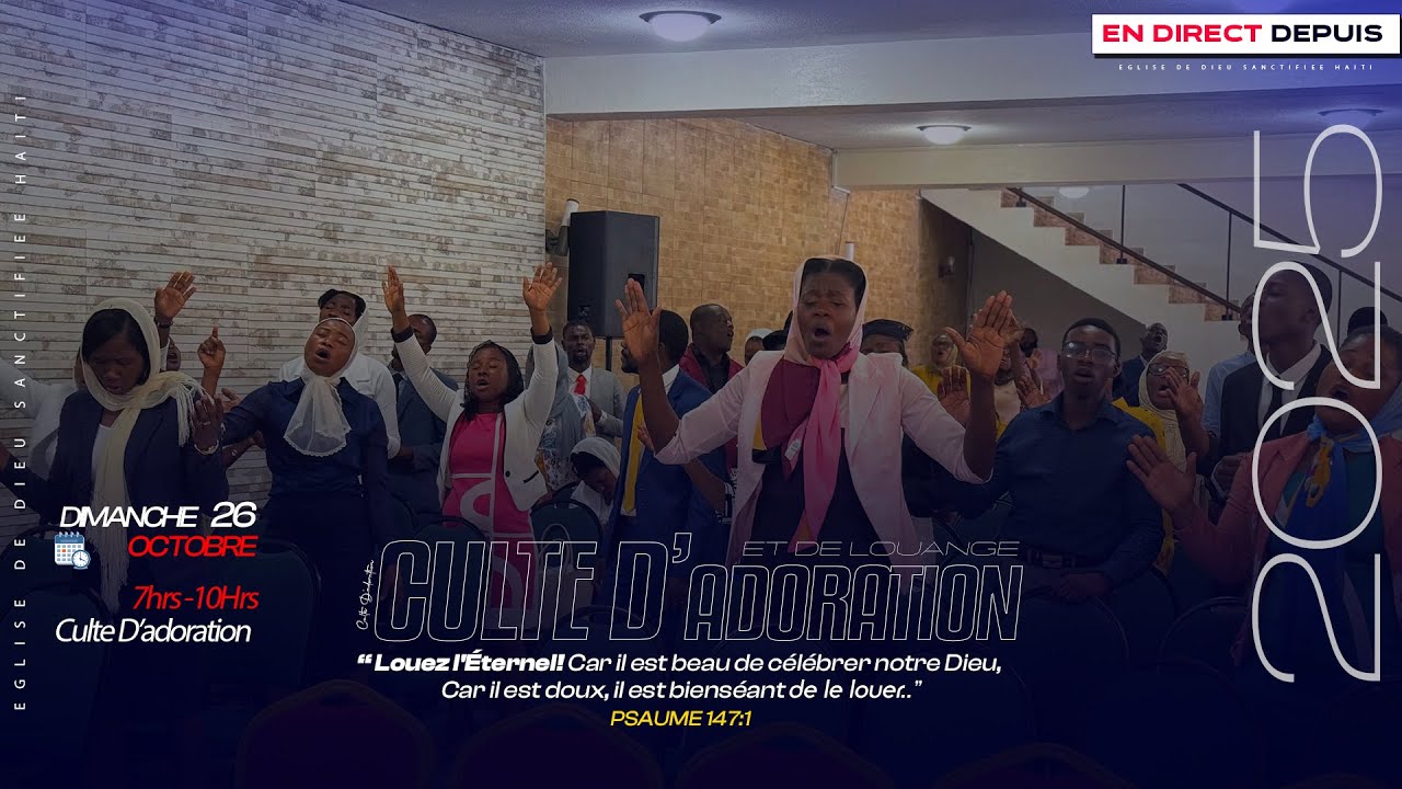 Culte D&rsquo;adoration et de Louange.-  Dimanche  26 Octobre 2025 - EGLISE DE DIEU SANCTIFIEE HAITI