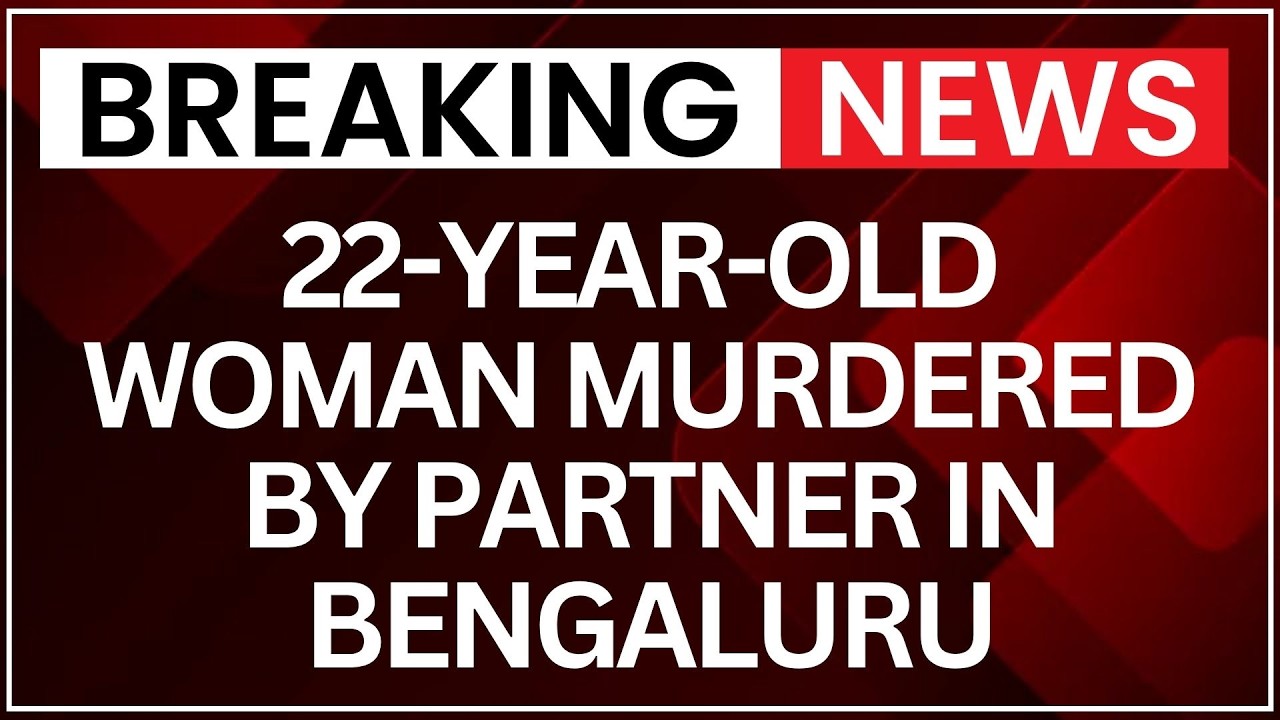 Bengaluru Horror: 22-Year-Old Woman Murdered by Partner in Domestic Dispute | NewsX