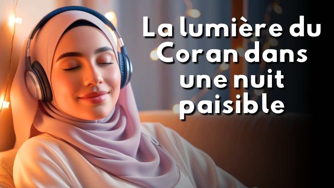 Lantunes Douces du Coran pour un Sommeil Paisible | Tranquillit&eacute; et R&eacute;confort