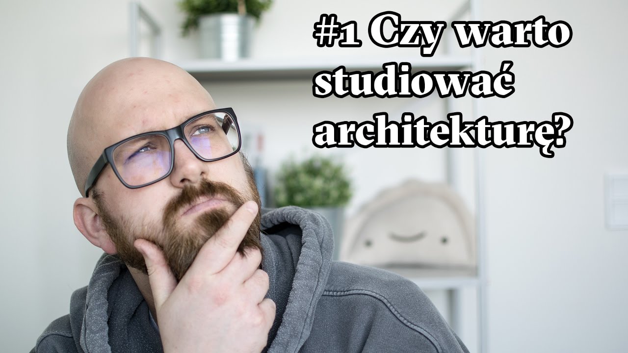 #1 Czy warto studiować architekturę?
