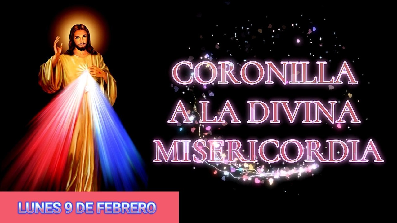 Coronilla a la Divina Misericordia de hoy Lunes 9 de Febrero 🙏🏻🌺