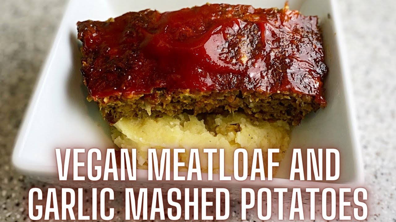 VEGAN MEATLOAF | VEGAN GARLIC MASHED POTATOES | VEGAN COMFORT FOOD | Katie Makes It Vegan